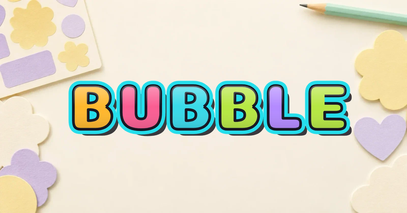 BUBBLE in rounded colorful letters over a pastel paper collage