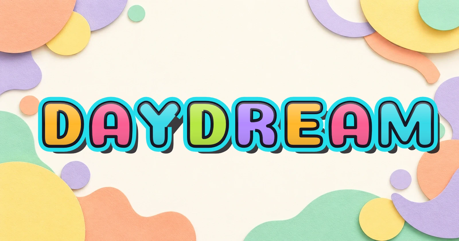 DAYDREAM in colorful rounded bubble lettering on a bright paper-cut collage